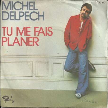 michel delpech tu me fais planer