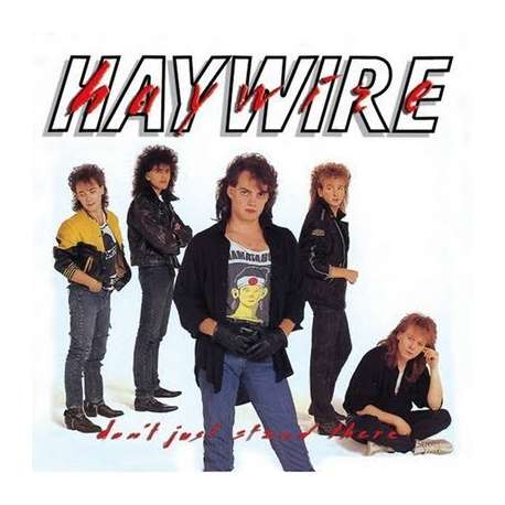 haywire don't just stand there