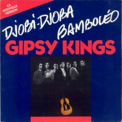 gipsy kings djobi djoba bamboléo