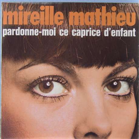 mireille mathieu pardonne moi ce caprice d'enfant