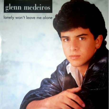 glenn medeiros lonely won't leave me alone