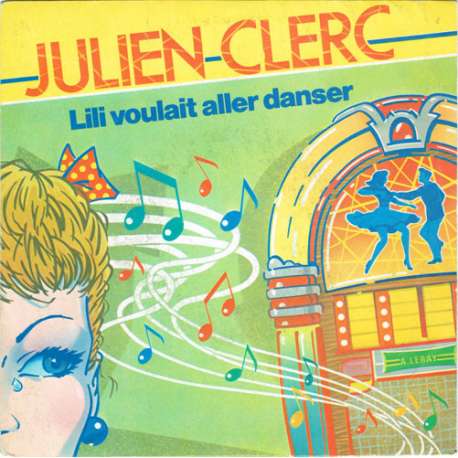 julien clerc lili voulait aller danser