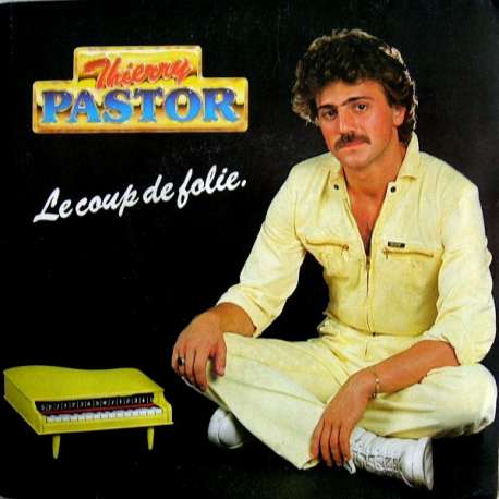 thierry pastor le coup de folie