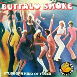 buffalo smoke stubborn kind of fella