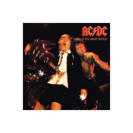 AC/DC if you want blood you've got it live