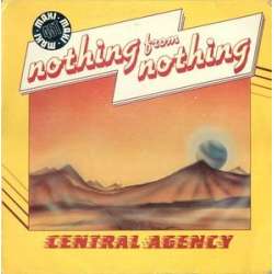 central agency nothing from nothing