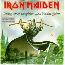 iron maiden bring your daughter..to the slaughter