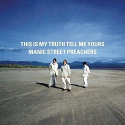 manic street preachers this is my truth tell me yours