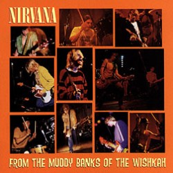 nirvana from the muddy banks of the wishkah