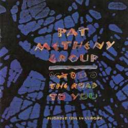 pat metheny group the road to you