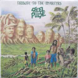 steel pulse tribute to the martyrs