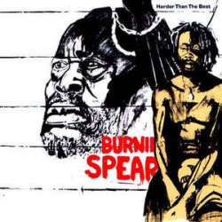 burning spear harder than the best