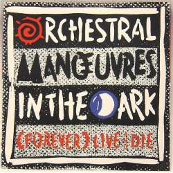 orchestral manoeuvres in the dark (forever) live and die