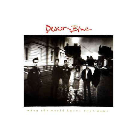deacon blue when the world knows your name