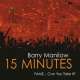 barry manilow 15 minutes