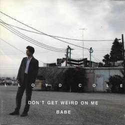 lloyd cole don't get weird on me babe