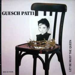 guesch patti let be must the queen