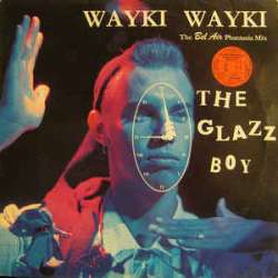 the glazz boy wayki wayki