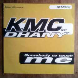 KMC feat dhany somebody to touch me