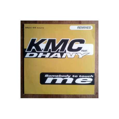 KMC feat dhany somebody to touch me