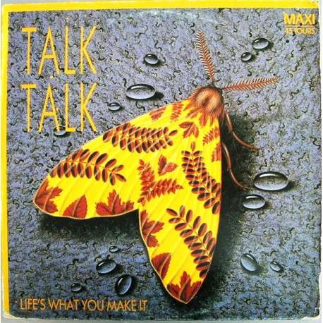 talk talk life's what you make it