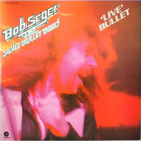 bob seger & the silver bullet band live bullet