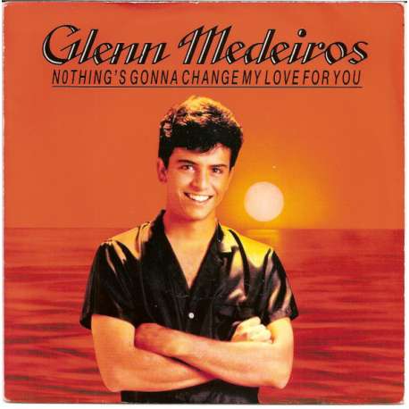 glenn medeiros nothing's gonna change my love for you