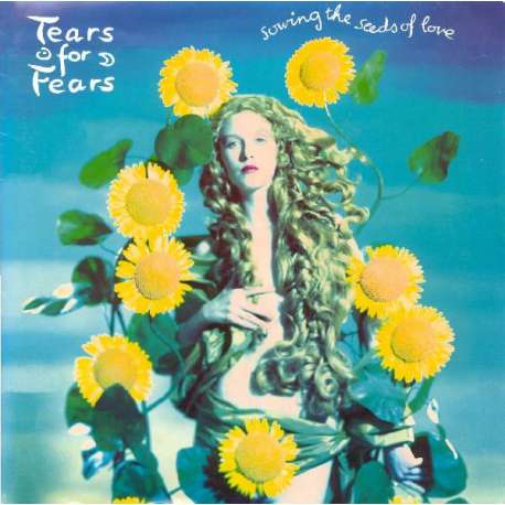 tears for fears sowing the seeds of love