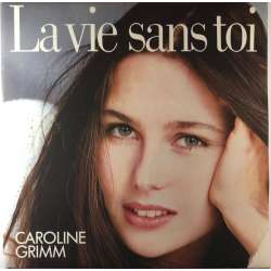 caroline grimm la vie sans toi