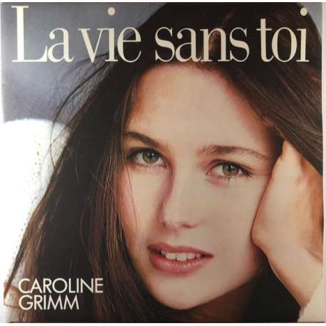 caroline grimm la vie sans toi