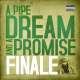 a pipe dream and a promise finale