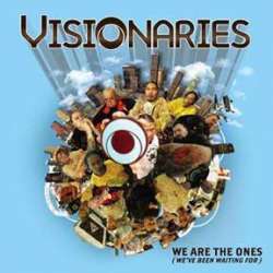 visionaries we are the ones