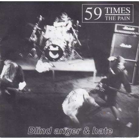 59 times the pain blind anger & hate