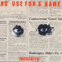 no use for a name incognito incognito