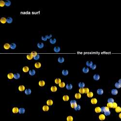 nada surf the proximity effect