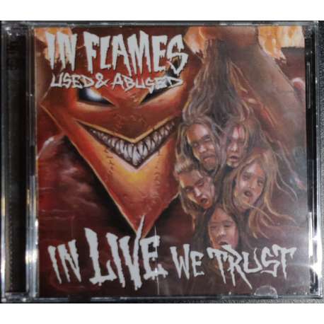in flames used & abused... in live we trust