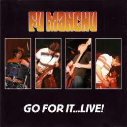fu manchu go for it...live