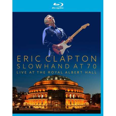 eric clapton slowhand at 70 live at the royal albert hall