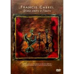 francis cabrel d'une ombre a l'autre
