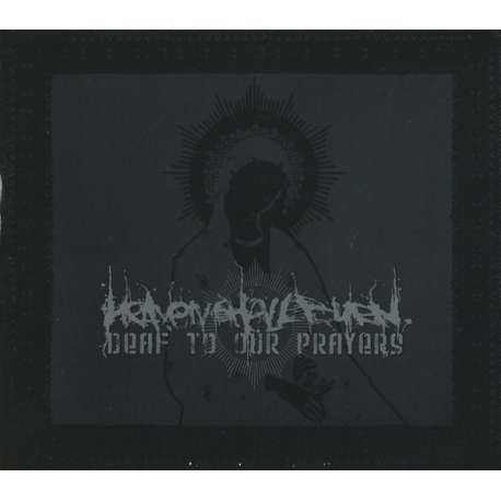 heaven shall burn deaf to our prayers