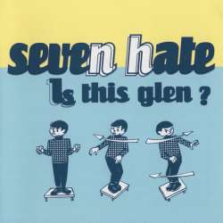 seven hate is this glen
