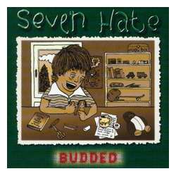 seven hate budded