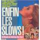 enfin les slows