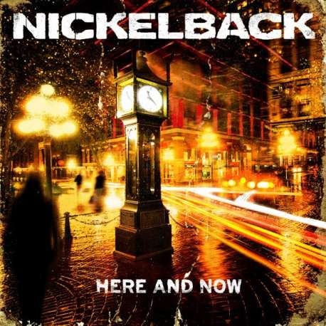 nickelback here and now