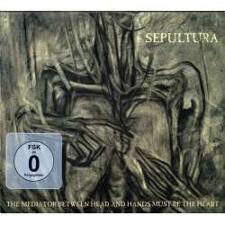 sepultura the mediator between head and hands must be the heart