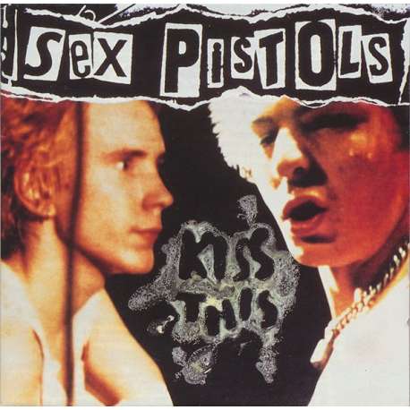 sex pistols kiss this